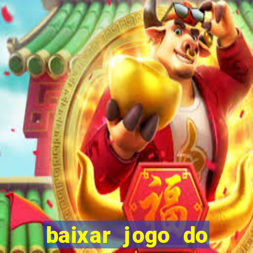 baixar jogo do tigrinho plataforma nova